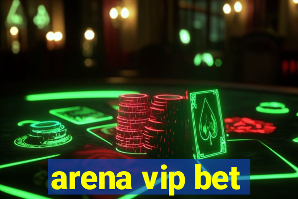 arena vip bet